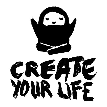 CREATE YOUR LIFE! Shirt